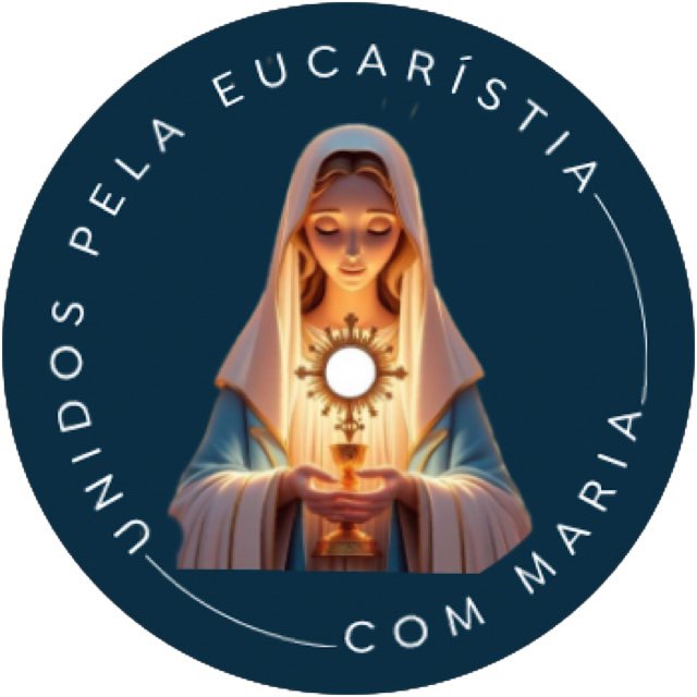 🌷Unidos pela Eucaristia com Maria