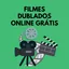 FILMES DUBLADOS ONLINE GRÁTIS