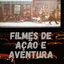 FILMES DE AÇÃO E AVENTURA