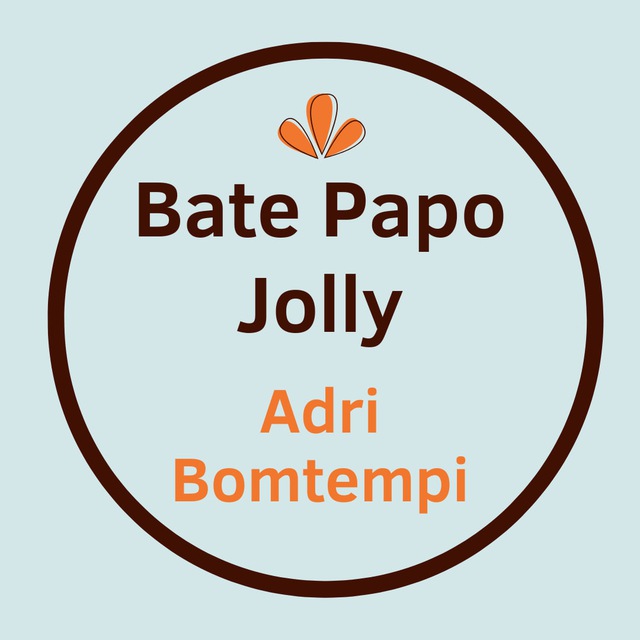 Bate Papo Jolly | Adri Bomtempi