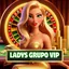 LADYS GRUPO VIP 💸🎰🍀