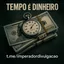 TEMPO É DINHEIRO